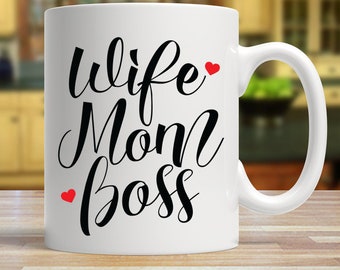 Wife, Mom, Boss - Boss Lady Mug | Ceramic Mug |  Boss Mug | Best Friend Gift | Feminist Mug | Gift Mug | Gifts for Mom | Mugs for Women