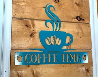 Coffee Time Metal Sign - Coffee Bar Decor - Coffee Station Sign - Metal Coffee Sign - Coffee Lover Gift - Coffee Bar Sign - Home Wall Decor