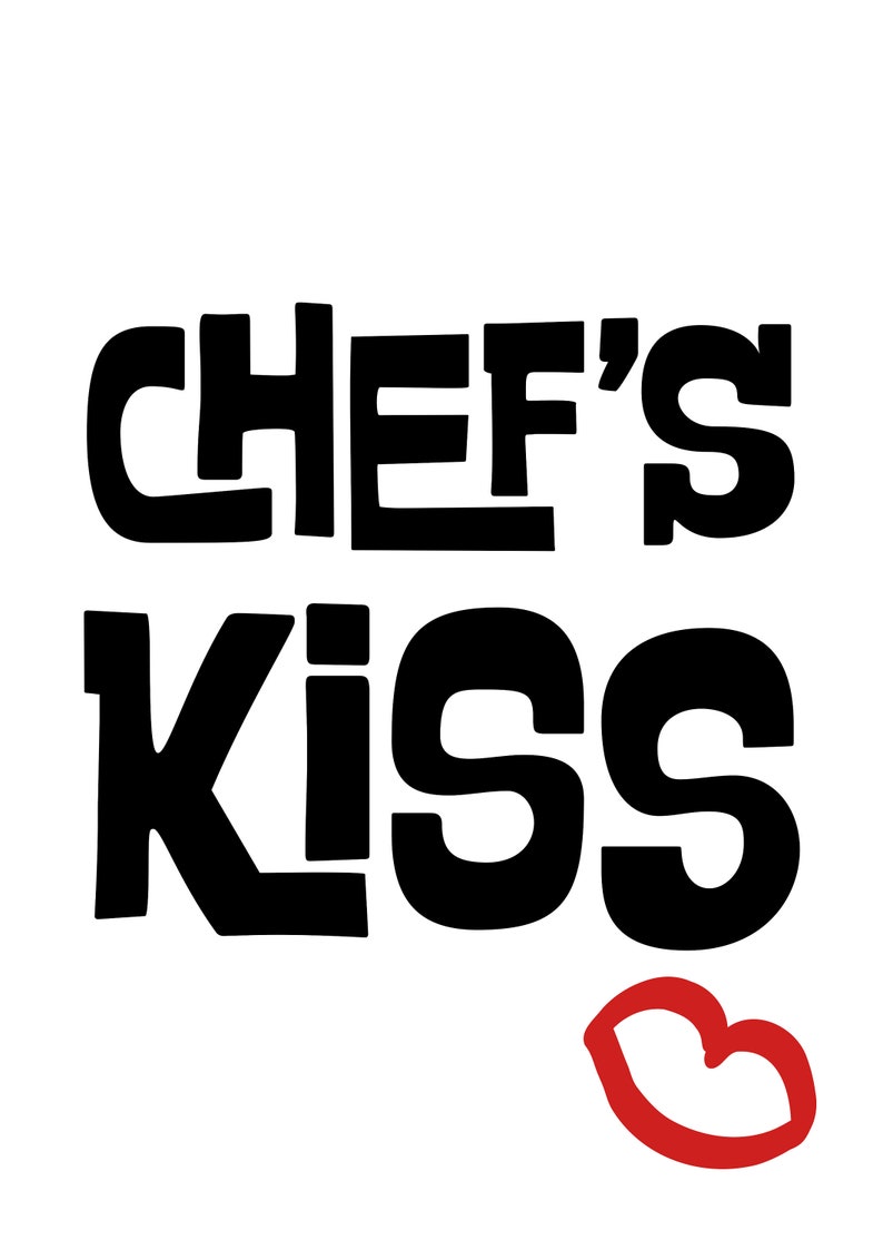 Chef's Kiss print