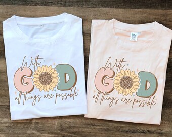 With God All Things are Possible - Christian T-shirt - Jesus T-shirt - Religious T-Shirt - Bible Shirt - Womens - Child - Pray Shirt - Bible