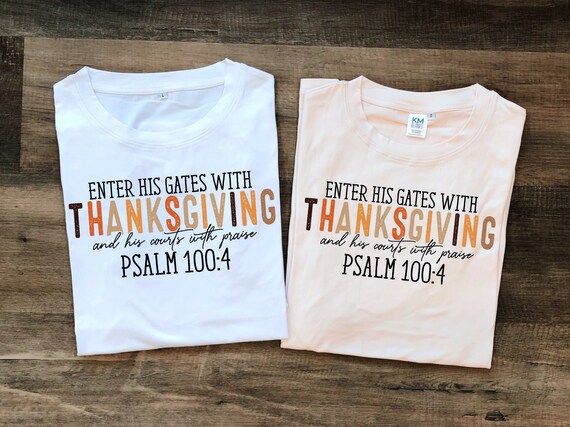 Enter his Gates With Thanksgiving Shirts Enter his Gates With Thanksgiving Shirts