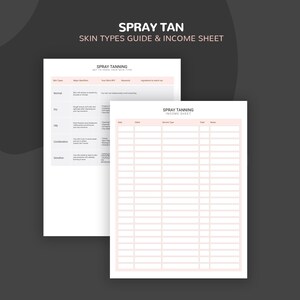 May include: A printable spray tan guide and income sheet. The guide includes a table with skin types, identifiers, and keywords. The income sheet has columns for date, client, service type, total, and notes.