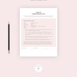 May include: A printable COVID-19 Liability Release Form for businesses. The form includes a checklist of symptoms of COVID-19 and a statement for clients to sign acknowledging they have not been diagnosed with COVID-19 within the last 14 days.