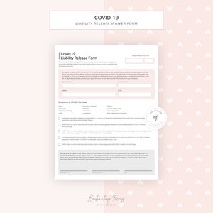 May include: A pink and white printable COVID-19 Liability Release Waiver Form with a pink heart pattern background. The form includes sections for client information, symptoms of COVID-19, and a liability release waiver.