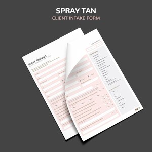 May include: A pink and white spray tan client intake form with the title "Spray Tan Client Intake Form" at the top. The form includes sections for client information, contraindications, and questions about the client's tanning history and preferences.