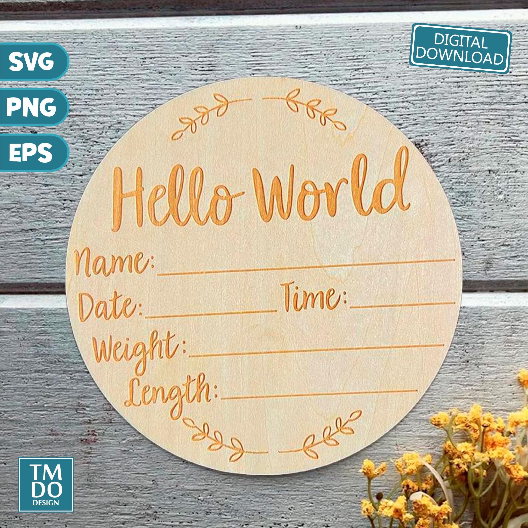 Birth Announcement SVG, Hello World SVG Sign, Newborn Stats Sign PNG ...