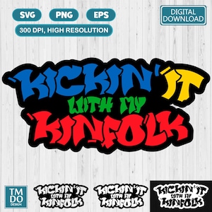 Family Reunion svg, Kickin it with my Kinfolk svg, Family Shirts
