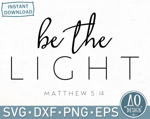 Be The Light SVG Bible Verse wall art Svg Scripture Svg | Etsy