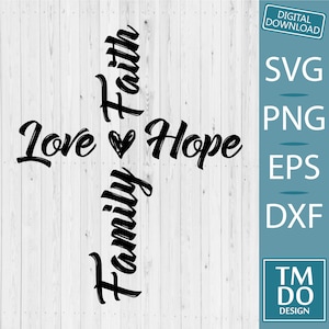 Family Hope Love Faith svg, Christian cross svg, Religious svg, Hope Svg, Love svg, Inspiration svg