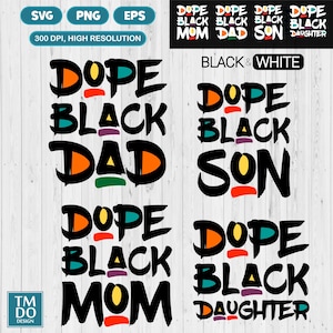 Dope Black Family PNG, Dope Black Dad svg, Dope Black Mom svg, Juneteenth svg, Dope Black Daughter, Dope Black Son, Black Lives Matter