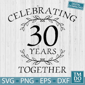 30th Anniversary SVG, 30th Wedding Anniversary svg, 30 years together, Pearl anniversary, 30th pearl wedding svg
