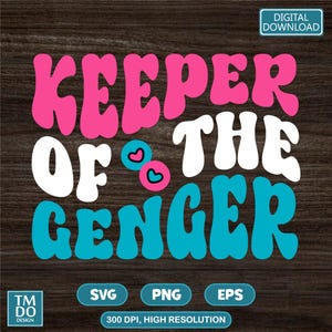 Keeper Of The Gender SVG: Gender Reveal Party Digital Files
