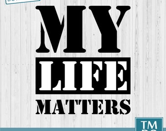 My Life Matters svg, Protest sticker svg, Protest Clip art svg