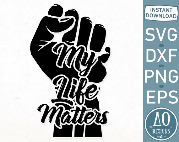 Download My Life Matters Svg Black Lives Matter Svg My Life Matters Etsy