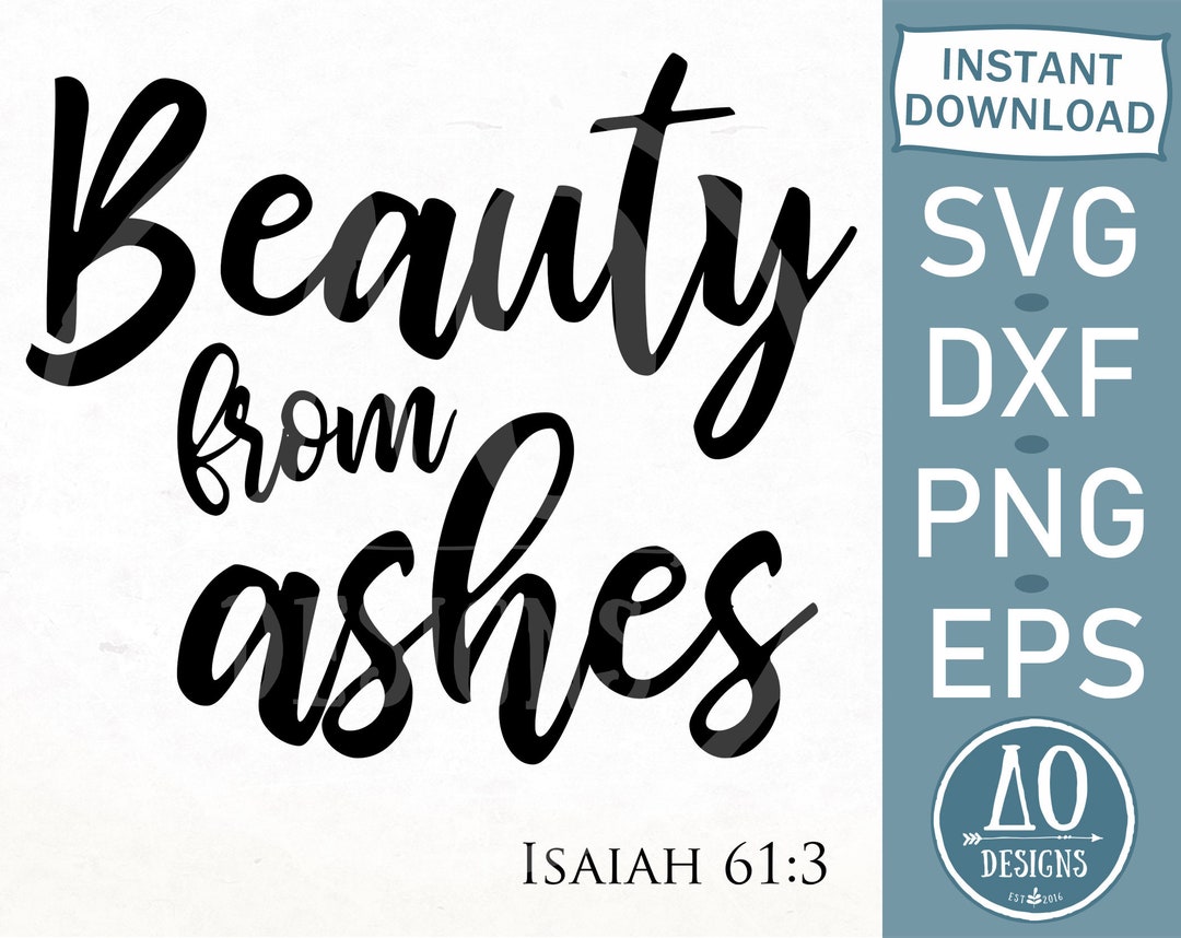 Beauty From Ashes Svg, Bible Quotes Svg, Christian Quotes Svg, Mom