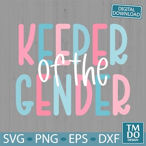 Keeper of the Gender SVG, Baby Announcement, Team Boy Team Girl, Gender Reveal shirt ideas, Reveal Party, New Baby svg
