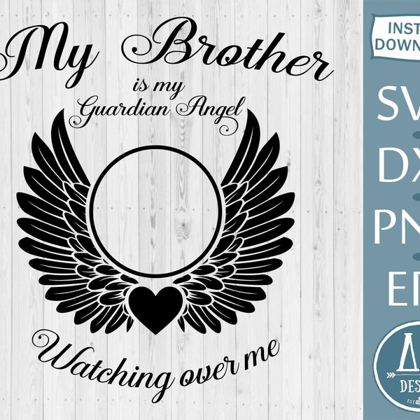 Brother is my Angel SVG, Memorial svg, In loving memory svg, Angel wings svg, Brother Rip svg, In memory svg