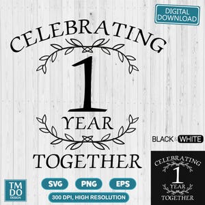 1st Anniversary SVG, 1 year together, 1 Year Anniversary svg Digital download