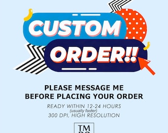 Custom Order, Personalized Design Digital Download