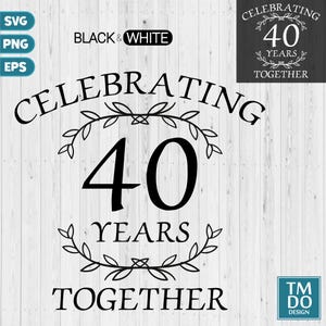 40th Wedding anniversary svg, 40th anniversary svg