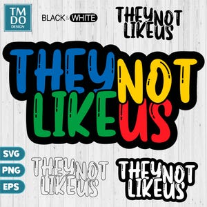 They Not Like Us Svg, They Not Like Us Png Sublimation