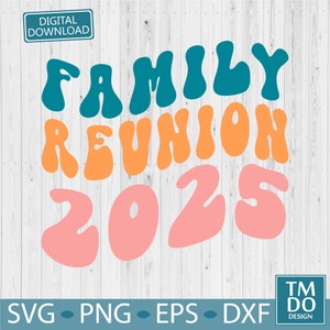 Family Reunion 2025 Svg, Family Reunion Shirt Svg, Family Vacation Svg, Family Trip Svg, Family Vibes Svg