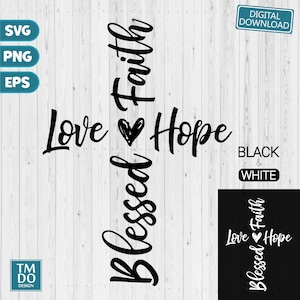 Blessed cross svg, Faith svg, Cross svg, Faith Hope Love svg, Religious svg