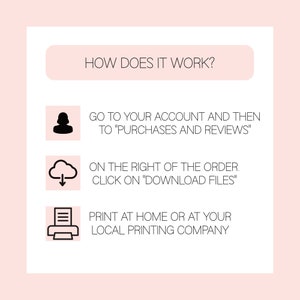 May include: How to download and print your digital purchase.  A graphic shows three steps: 1. Go to your account and then to "Purchases and Reviews". 2. On the right of the order, click on "Download Files". 3. Print at home or at your local printing company.