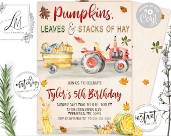 May include: A printable invitation for a 5th birthday party with a fall theme. The invitation features a watercolor illustration of a red tractor pulling a wagon full of pumpkins. The text on the invitation reads "Pumpkins, Leaves & Stacks of Hay" and "Tyler's 5th Birthday".