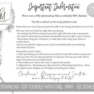 May include: A white and gray graphic with the text "LM Lilac & Magnolia" and the text "Important Information" in a black script font. The text below explains that the file is not a PSD or PDF, but is edited via the Corjl platform. The text also explains how to demo the item, edit the item, and personalize the item. The text also includes a list of three steps to personalize the item. The text ends with "Questions? Message me and I will be more than happy to help!" and "INSTANT DOWNLOAD - EDIT YOURSELF WITH CORJL - PRINT - SEE DETAILS BELOW".