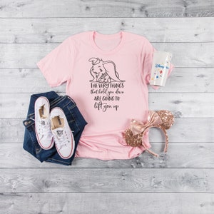The Very Things That Hold You Down Are Going To Lift You Up - Dumbo Shirt - Elephant Tee  - Bella Canvas t-shirt - Soft tees -Unisex t-shirt