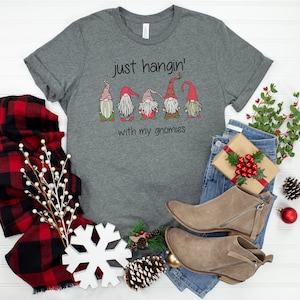 Just Hangin&#39; With My Gnomies - Gnome Gang - I Love Gnomes - Gnomebody Knows Tee -  Bella Canvas t-shirt - Soft tees -Unisex t-shirt