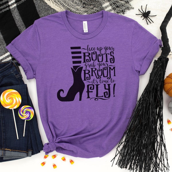 Lace Up Your Boots Grab Your Broom It's Time To Fly -Trick Or Treat - Broomstick - Bella Canvas t-shirt - Soft tees -Unisex t-shirt