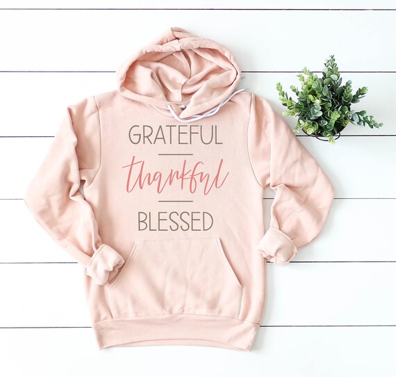 Grateful Thankful Blessed Hoodie Grateful Thankful Blessed Hoodie