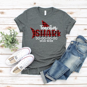 Teacher Shark Do Do Do Do Your Work Favorite Teacher Gift Teacher Shirt Funny Teacher-Bella Canvas t-shirt Soft tees Unisex t-shirt image 1