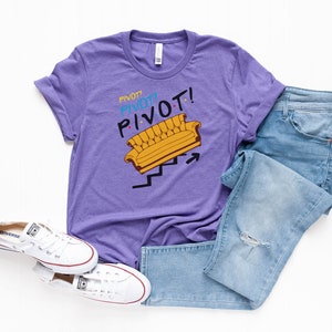 Pivot! shirt - Friends - Ross Couch - Chandler - Rachel - Funny tee - Printed t-shirt - Bella Canvas t-shirt - Soft tees -Unisex t-shirt