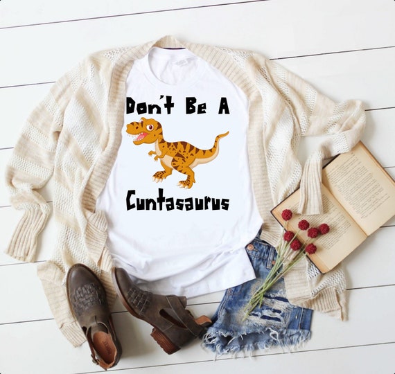 Ne soyez pas un dinosaure T-Rex de Cuntasaurus drôle Shirt sarcastique T Shirt drôle unisexe et pour femmes 9c9092 Ne soyez pas un dinosaure T-Rex de Cuntasaurus drôle Shirt sarcastique T Shirt drôle unisexe et pour femmes 9c9092