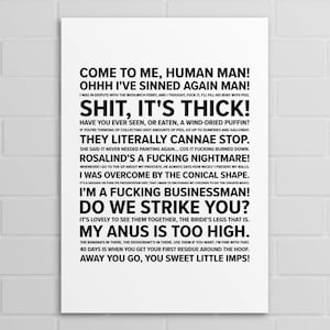 Peut inclure: Une affiche blanche avec du texte noir. Le texte comprend diverses phrases et phrases, telles que "COME TO ME, HUMAN MAN!" et "SHIT, IT'S THICK!" L'affiche a un fond de mur de briques.