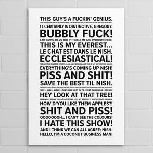 Peut inclure: Une affiche blanche avec du texte noir. Le texte comprend des phrases comme "This Guy's a Fuckin' Genius," "Bubbly Fuck!" et "Piss and Shit!" L'affiche a un fond de mur de briques.