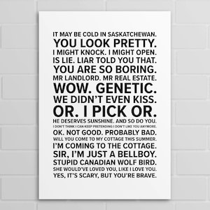 May include: A white rectangular art print with black text. The text includes phrases like "You look pretty," "Wow. Genetic," and "I'm coming to the cottage." The print is displayed against a white brick wall.