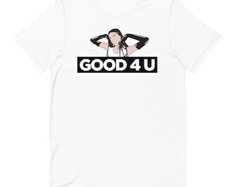 Good 4 U Unisex t-shirt