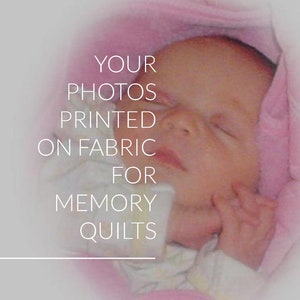 May include: A close-up of a sleeping baby's face, with the text "YOUR PHOTOS PRINTED ON FABRIC FOR MEMORY QUILTS" superimposed on the image.