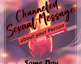 SAME HOUR • Channeled Sexual Message About Your Person • Message About Your Crush • Lover• Ex Reading • Same Day Reading • Immediate Reading
