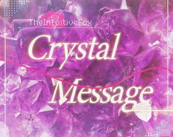 SAME HOUR • Crystal Message • Channeled Message • Positive Messages • Same Day Reading • Immediate Reading • Oracle