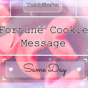 SAME DAY Fortune Cookie Message • Channeled Message •  Love Read • Career Read • TTC Reading • Same Hour Reading • Immediate Reading • Tarot