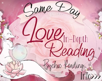 In-Depth Love Reading • Same Hour Psychic Insight