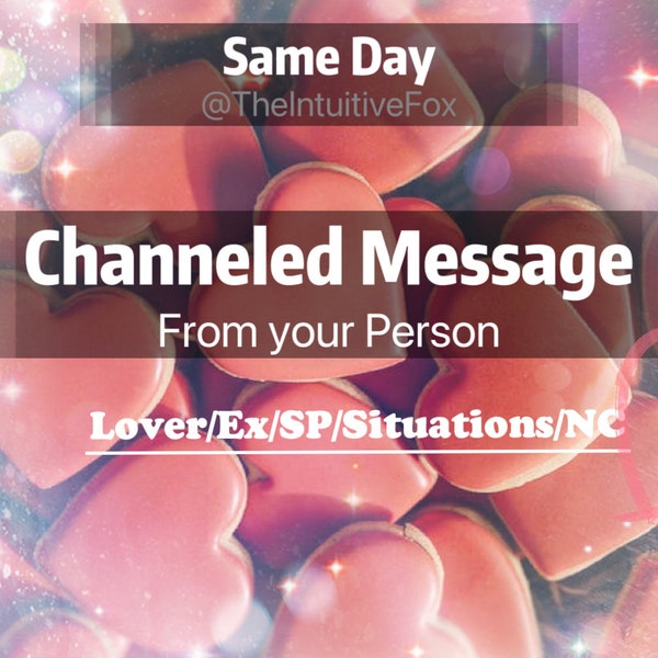 SAME HOUR • Channeled Message From your Person • Love Situations • No Contact •  Ex Reading • TCC Reading • Immediate Reading • Love Read