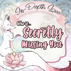 Who is Secretly Missing You? SAME DAY Psychic Reading Love • Secret Admirer • Crush Reading • Friendship • Mp3 Psychic Reading • Same Hour