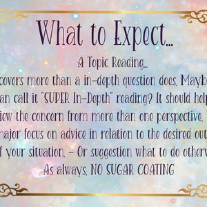 Puede incluir: Un gr&aacute;fico de texto con un marco dorado adornado y un fondo rosa, azul y blanco con un patr&oacute;n de galaxia. El texto dice "What to Expect... A Topic Reading... covers more than a in-depth question does. Maybe we can call it "SUPER In-Depth" reading? It should help you view the concern from more than one perspective. With major focus on advice in relation to the desired outcome of your situation - Or suggestion what to do otherwise. As always, NO SUGAR COATING"