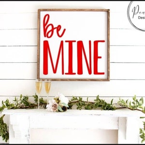 Be Mine Valentines Day Large Wood Sign/ Valentines day sign/ Valentines Day Decor/ Valentine sign/ Valentine wood sign/ Small Valentine Sign